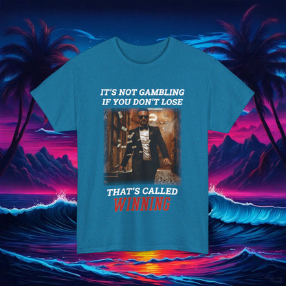 It's Not Gambling Tee