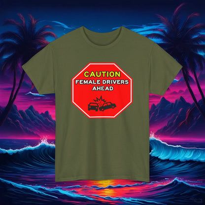 Caution, Female Drivers Ahead Tee