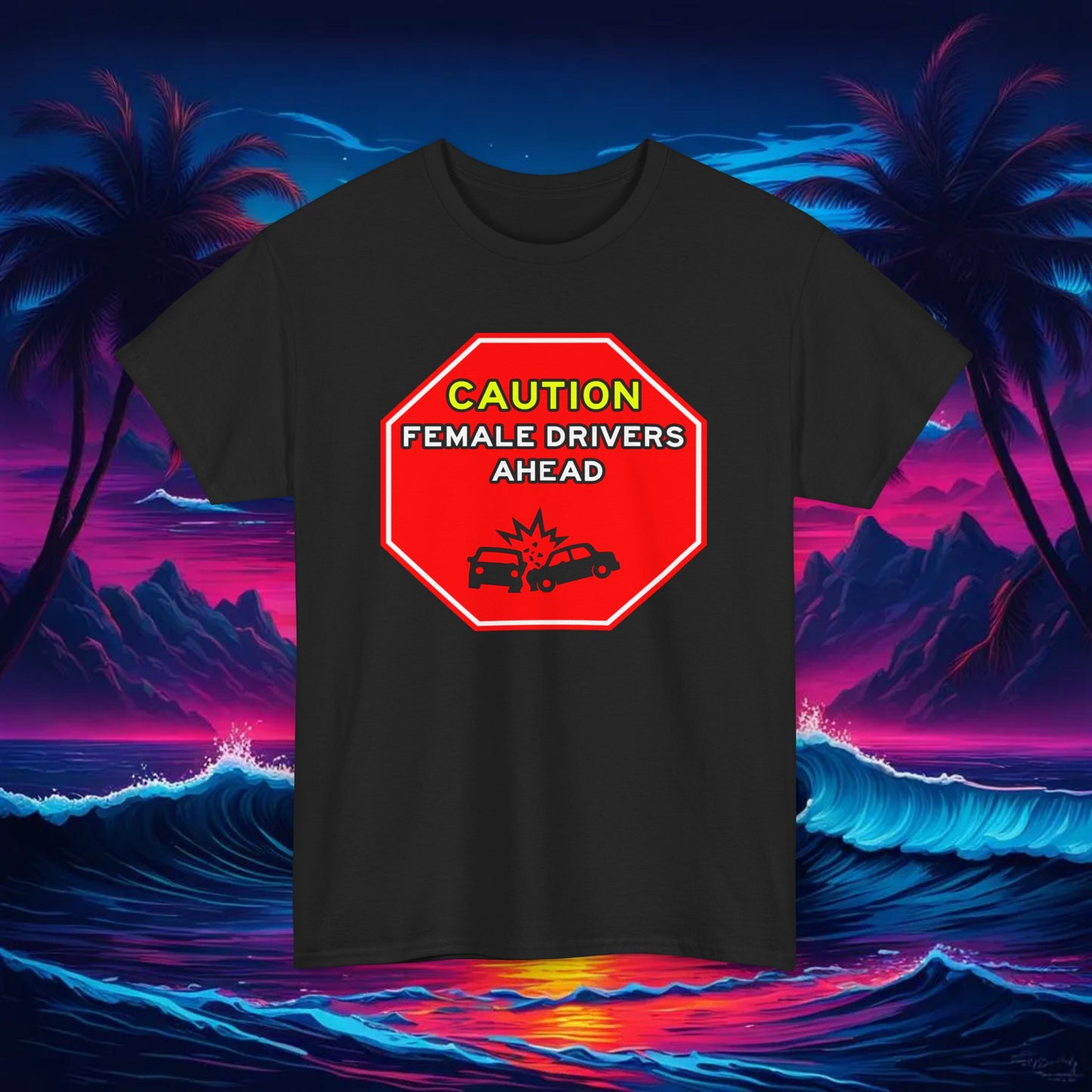 Caution, Female Drivers Ahead Tee