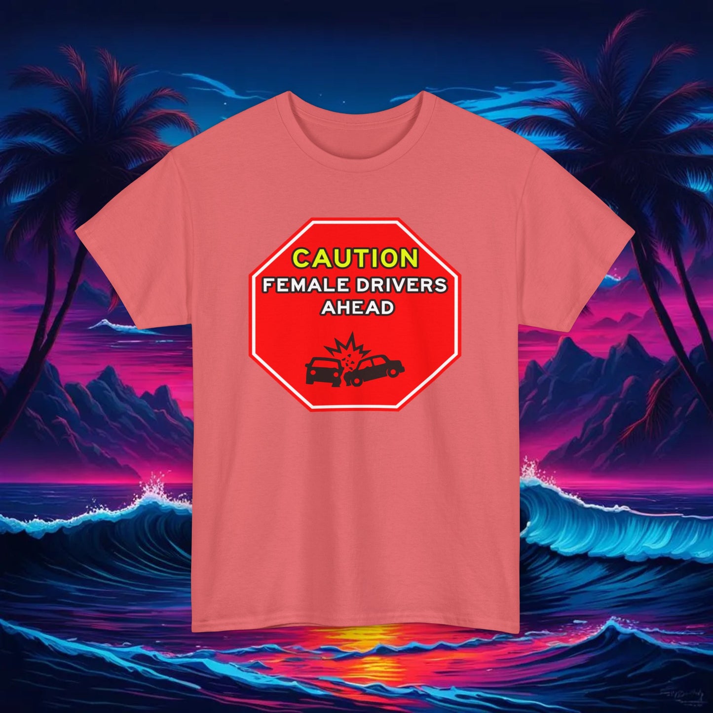 Caution, Female Drivers Ahead Tee