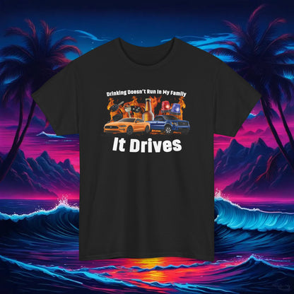 Drinking Drives In My Family Tee